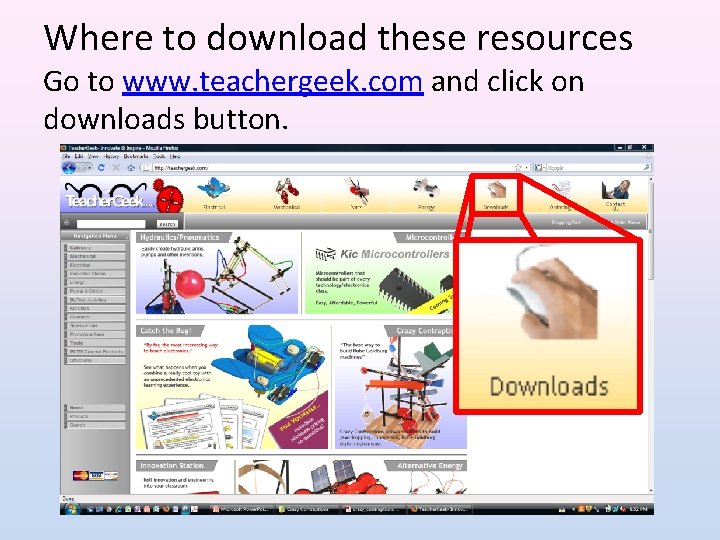 Where to download these resources Go to www. teachergeek. com and click on downloads