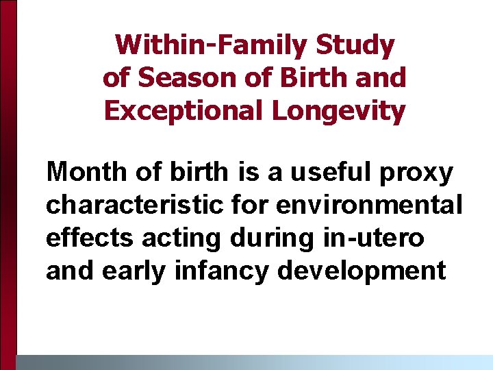 Within-Family Study of Season of Birth and Exceptional Longevity Month of birth is a