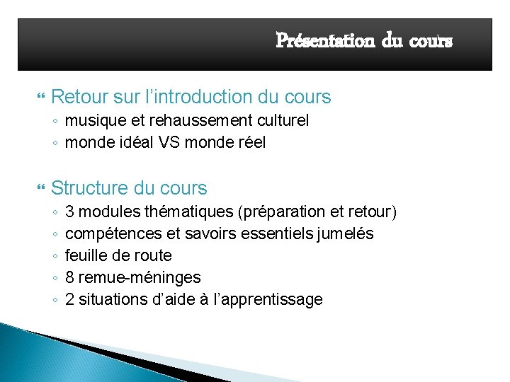Présentation du cours Retour sur l’introduction du cours ◦ musique et rehaussement culturel ◦