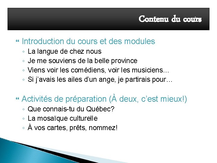 Contenu du cours Introduction du cours et des modules ◦ ◦ La langue de