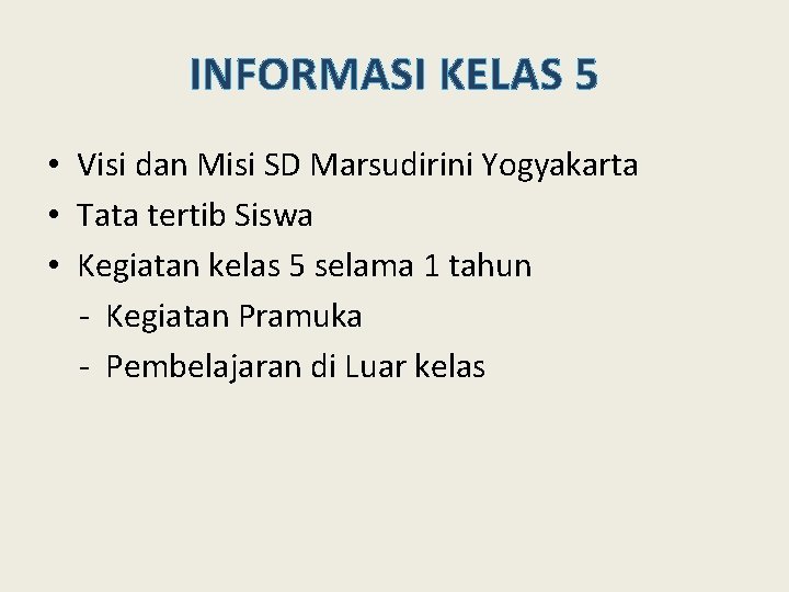 INFORMASI KELAS 5 • Visi dan Misi SD Marsudirini Yogyakarta • Tata tertib Siswa