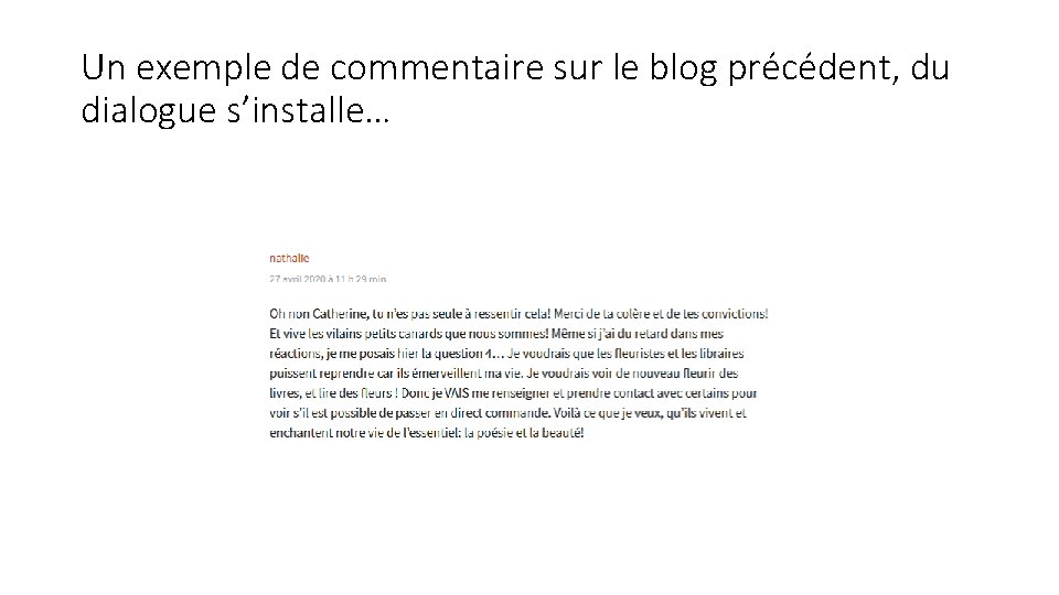 Un exemple de commentaire sur le blog précédent, du dialogue s’installe… 