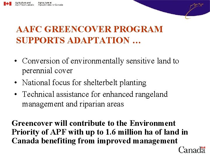 AAFC GREENCOVER PROGRAM SUPPORTS ADAPTATION … • Conversion of environmentally sensitive land to perennial