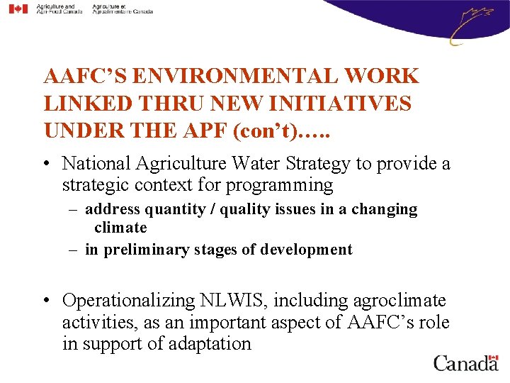 AAFC’S ENVIRONMENTAL WORK LINKED THRU NEW INITIATIVES UNDER THE APF (con’t)…. . • National