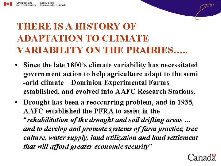 THERE IS A HISTORY OF ADAPTATION TO CLIMATE VARIABILITY ON THE PRAIRIES…. . •