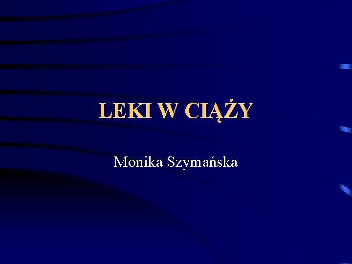 LEKI W CIĄŻY Monika Szymańska LEKI W CIĄŻY Monika Szymańska