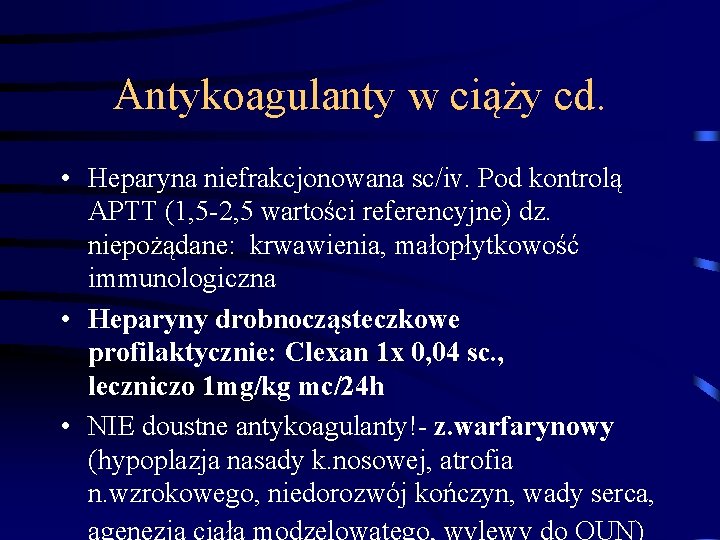 Antykoagulanty w ciąży cd. • Heparyna niefrakcjonowana sc/iv. Pod kontrolą APTT (1, 5 -2, Antykoagulanty w ciąży cd. • Heparyna niefrakcjonowana sc/iv. Pod kontrolą APTT (1, 5 -2,