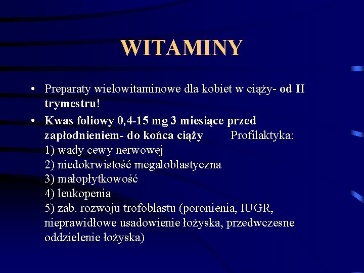 WITAMINY • Preparaty wielowitaminowe dla kobiet w ciąży- od II trymestru! • Kwas foliowy WITAMINY • Preparaty wielowitaminowe dla kobiet w ciąży- od II trymestru! • Kwas foliowy