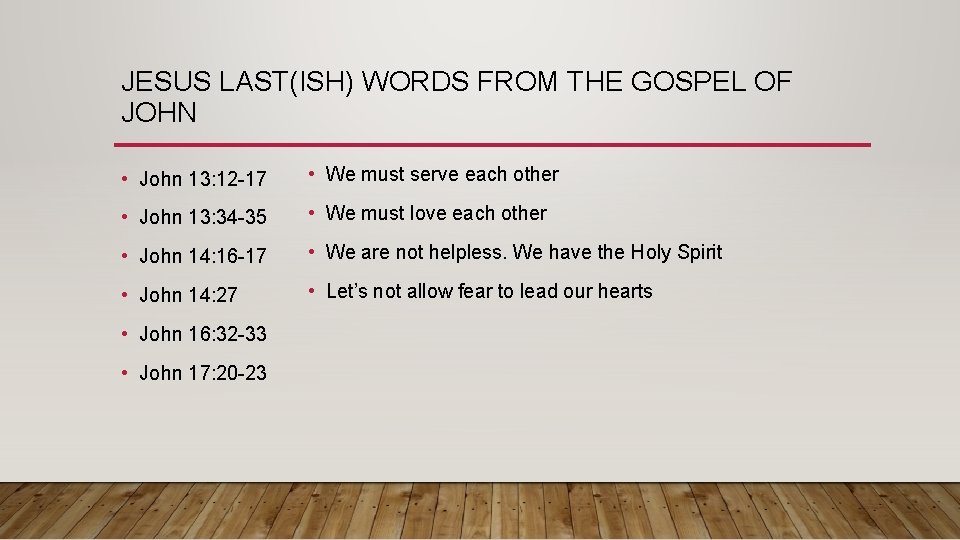 JESUS LAST(ISH) WORDS FROM THE GOSPEL OF JOHN • John 13: 12 -17 •