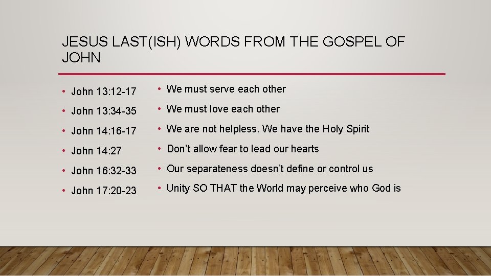 JESUS LAST(ISH) WORDS FROM THE GOSPEL OF JOHN • John 13: 12 -17 •
