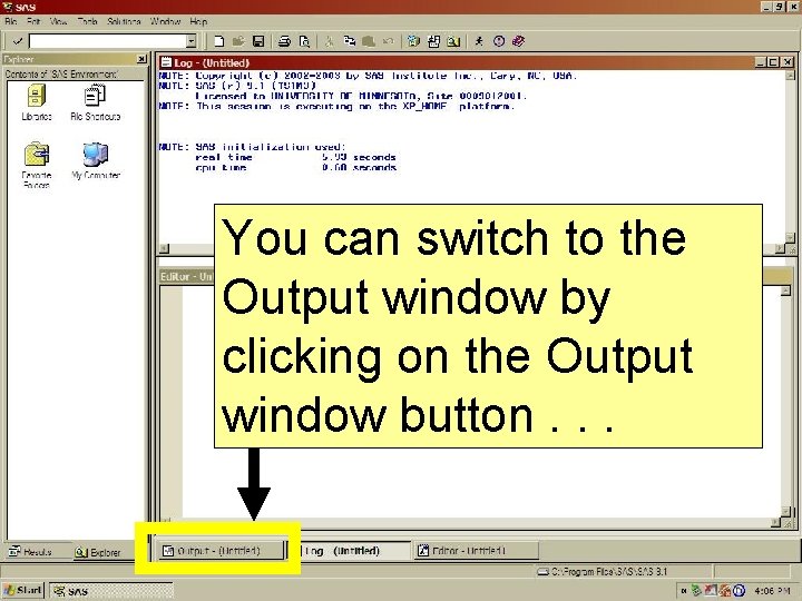 You can switch to the Output window by clicking on the Output window button.