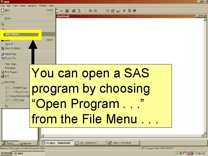 You can open a SAS program by choosing “Open Program. . . ” from