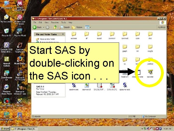 Start SAS by double-clicking on the SAS icon. . . 