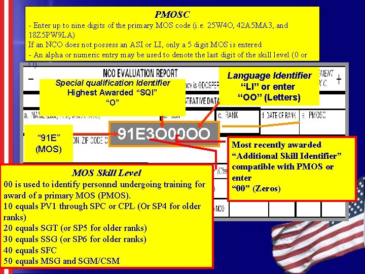 PMOSC - Enter up to nine digits of the primary MOS code (i. e. PMOSC - Enter up to nine digits of the primary MOS code (i. e.
