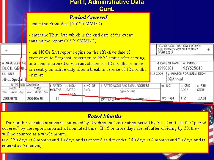 Part I, Administrative Data Cont. Period Covered - enter the From date (YYYYMMDD) - Part I, Administrative Data Cont. Period Covered - enter the From date (YYYYMMDD) -