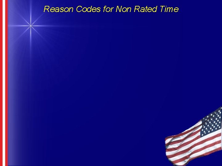 Reason Codes for Non Rated Time Reason Codes for Non Rated Time