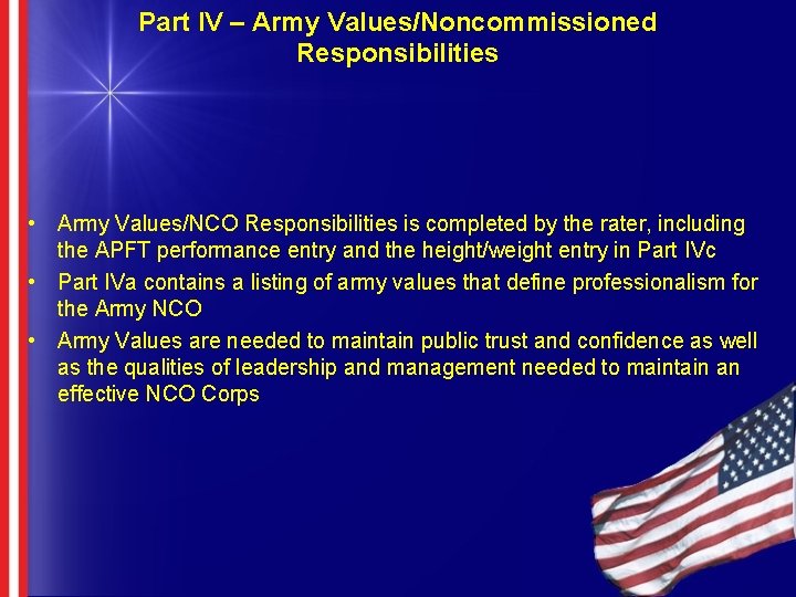 Part IV – Army Values/Noncommissioned Responsibilities • Army Values/NCO Responsibilities is completed by the Part IV – Army Values/Noncommissioned Responsibilities • Army Values/NCO Responsibilities is completed by the