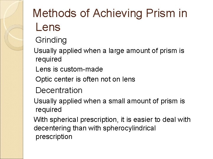 Methods of Achieving Prism in Lens Grinding Usually applied when a large amount of