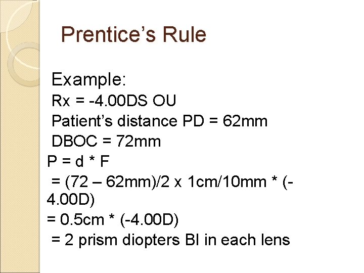 Prentice’s Rule Example: Rx = -4. 00 DS OU Patient’s distance PD = 62