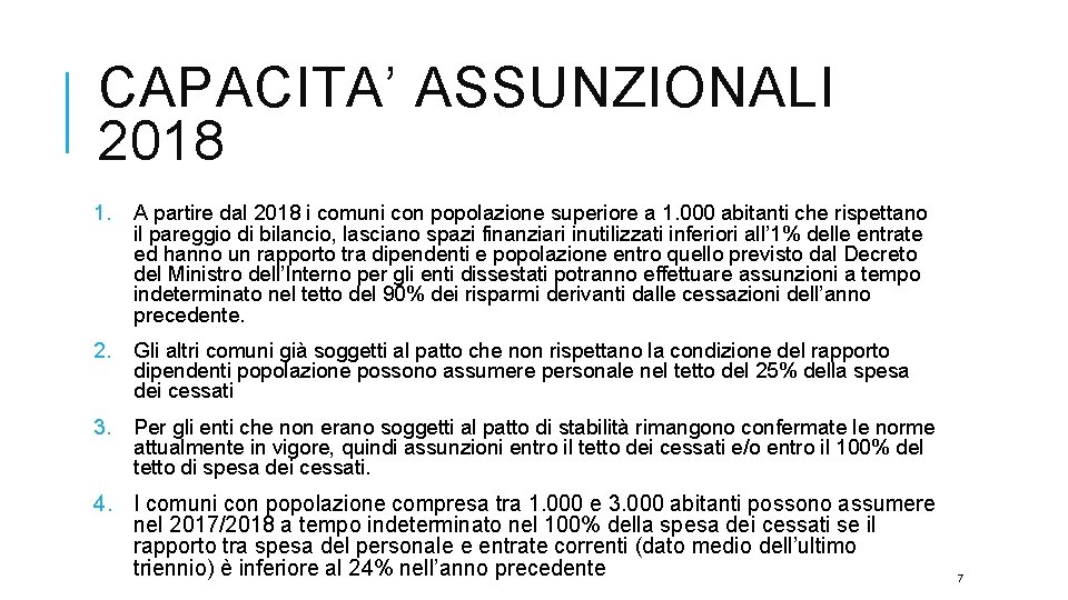 CAPACITA’ ASSUNZIONALI 2018 1. A partire dal 2018 i comuni con popolazione superiore a