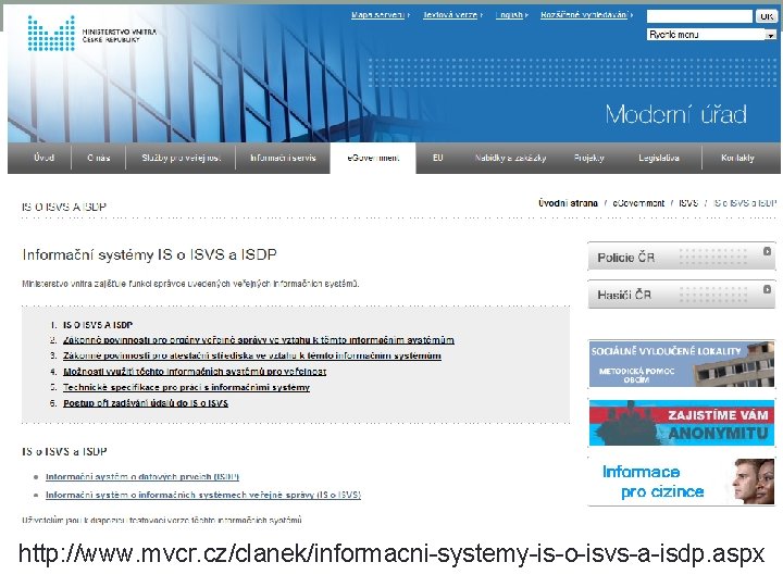 http: //www. mvcr. cz/clanek/informacni-systemy-is-o-isvs-a-isdp. aspx 