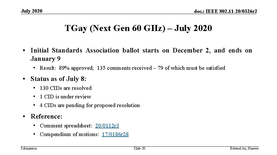 July 2020 doc. : IEEE 802. 11 -20/0326 r 2 TGay (Next Gen 60