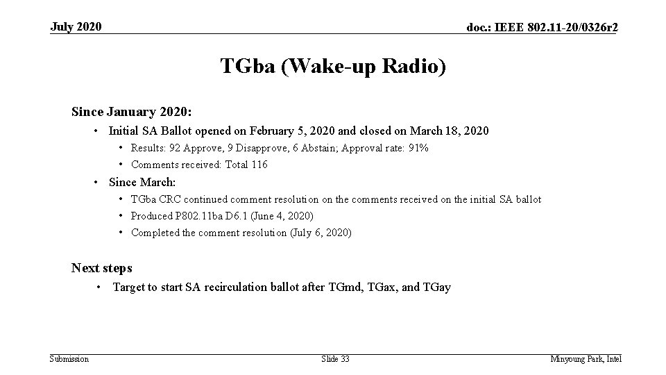 July 2020 doc. : IEEE 802. 11 -20/0326 r 2 TGba (Wake-up Radio) Since