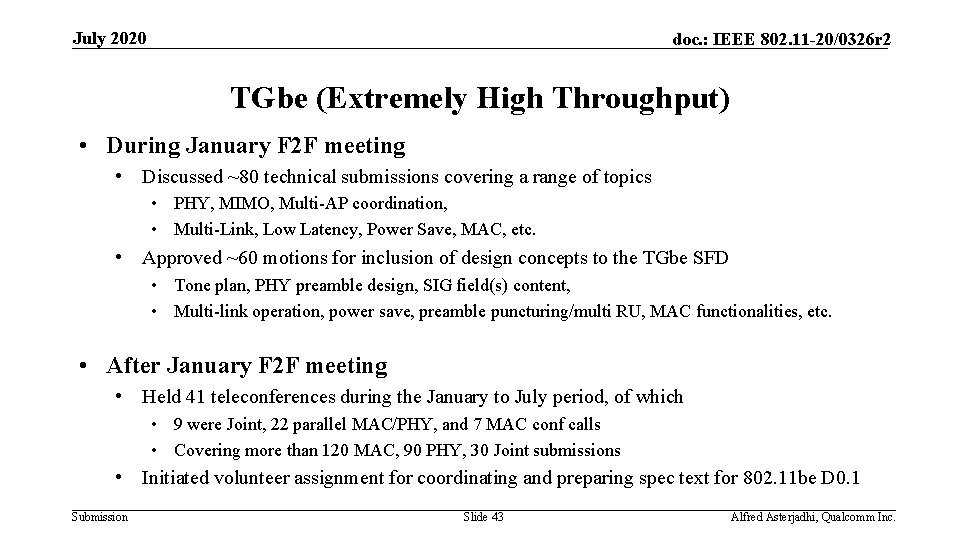 July 2020 doc. : IEEE 802. 11 -20/0326 r 2 TGbe (Extremely High Throughput)