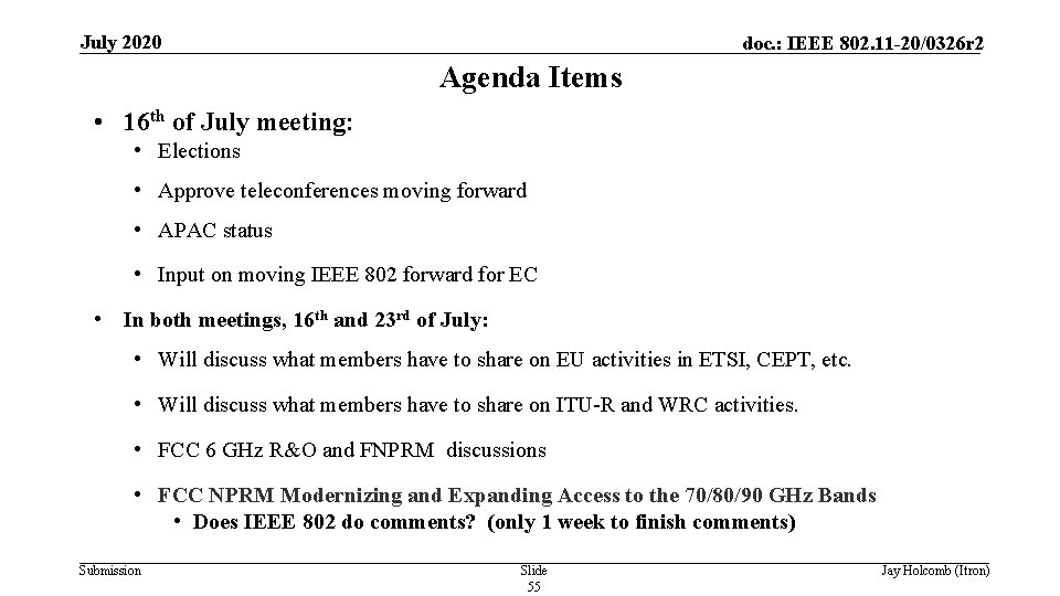 July 2020 doc. : IEEE 802. 11 -20/0326 r 2 Agenda Items • 16
