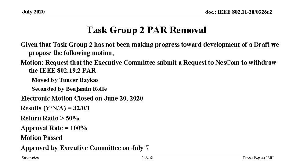 July 2020 doc. : IEEE 802. 11 -20/0326 r 2 Task Group 2 PAR