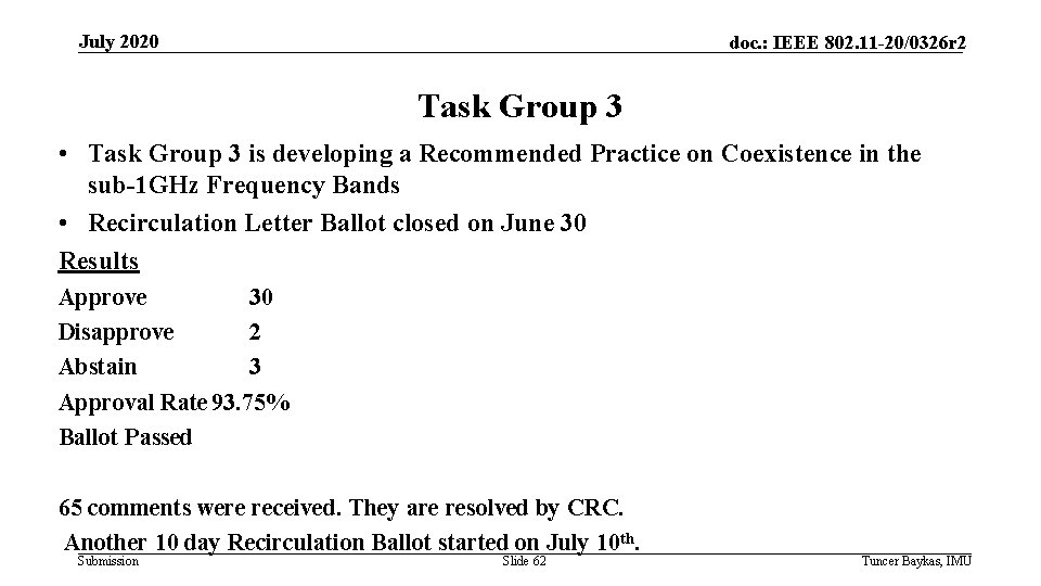 July 2020 doc. : IEEE 802. 11 -20/0326 r 2 Task Group 3 •