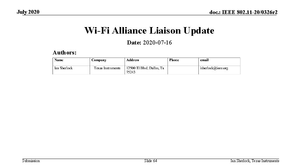 July 2020 doc. : IEEE 802. 11 -20/0326 r 2 Wi-Fi Alliance Liaison Update