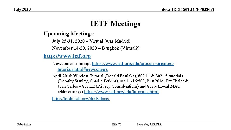 July 2020 doc. : IEEE 802. 11 -20/0326 r 2 IETF Meetings Upcoming Meetings: