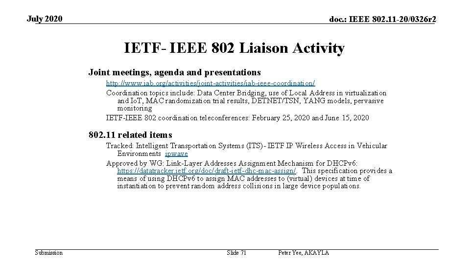 July 2020 doc. : IEEE 802. 11 -20/0326 r 2 IETF- IEEE 802 Liaison