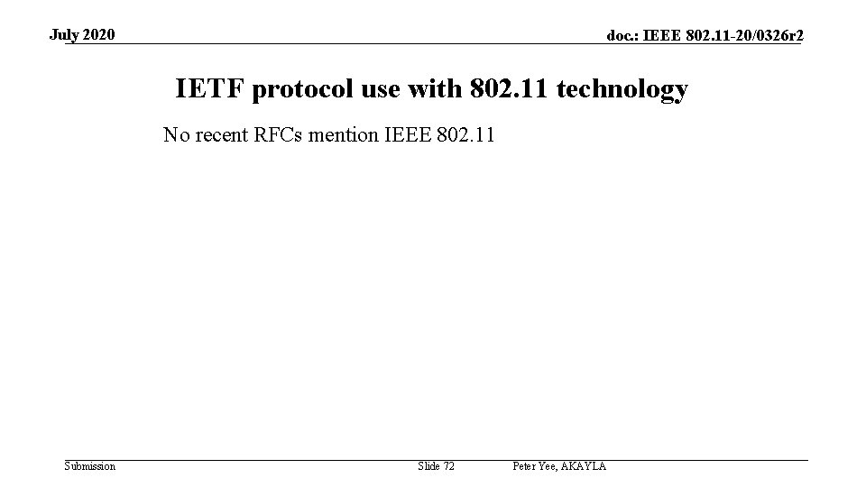 July 2020 doc. : IEEE 802. 11 -20/0326 r 2 IETF protocol use with