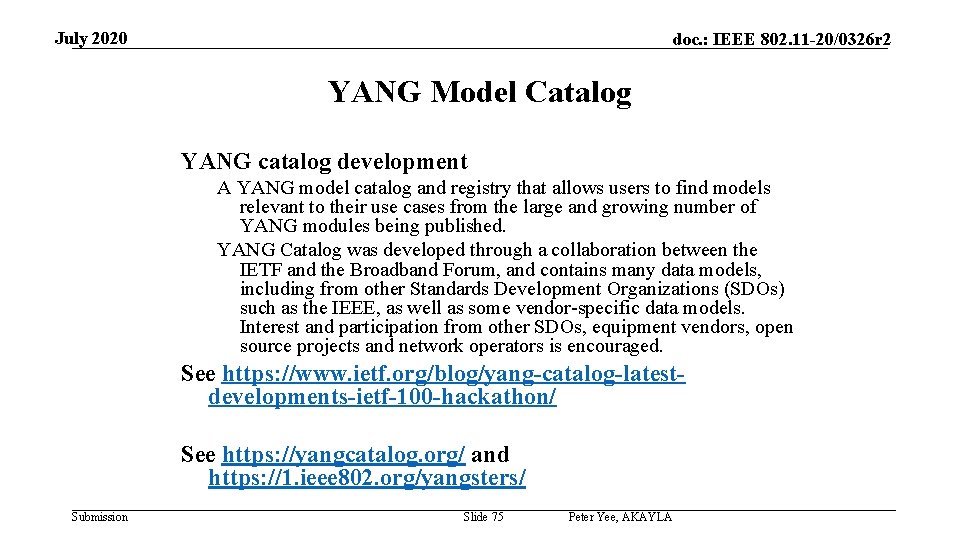 July 2020 doc. : IEEE 802. 11 -20/0326 r 2 YANG Model Catalog YANG