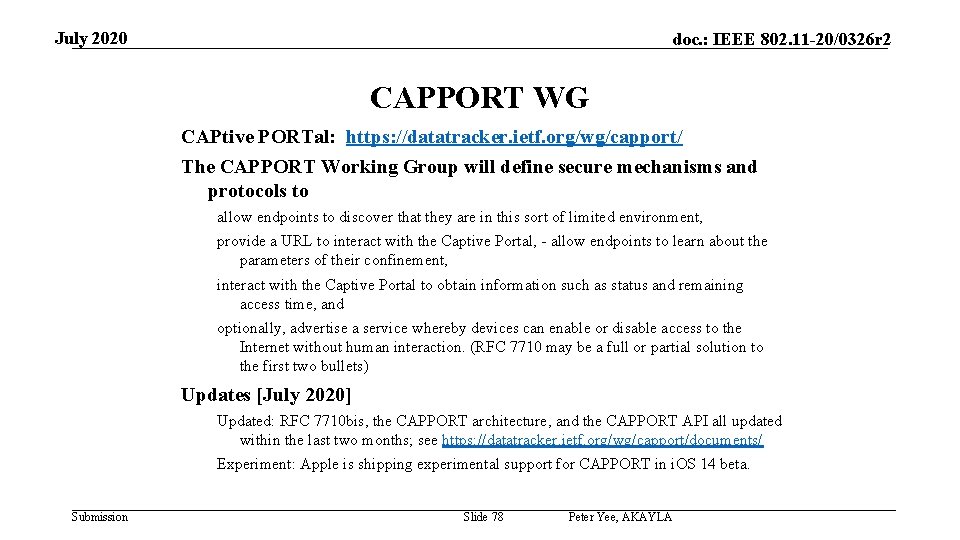 July 2020 doc. : IEEE 802. 11 -20/0326 r 2 CAPPORT WG CAPtive PORTal: