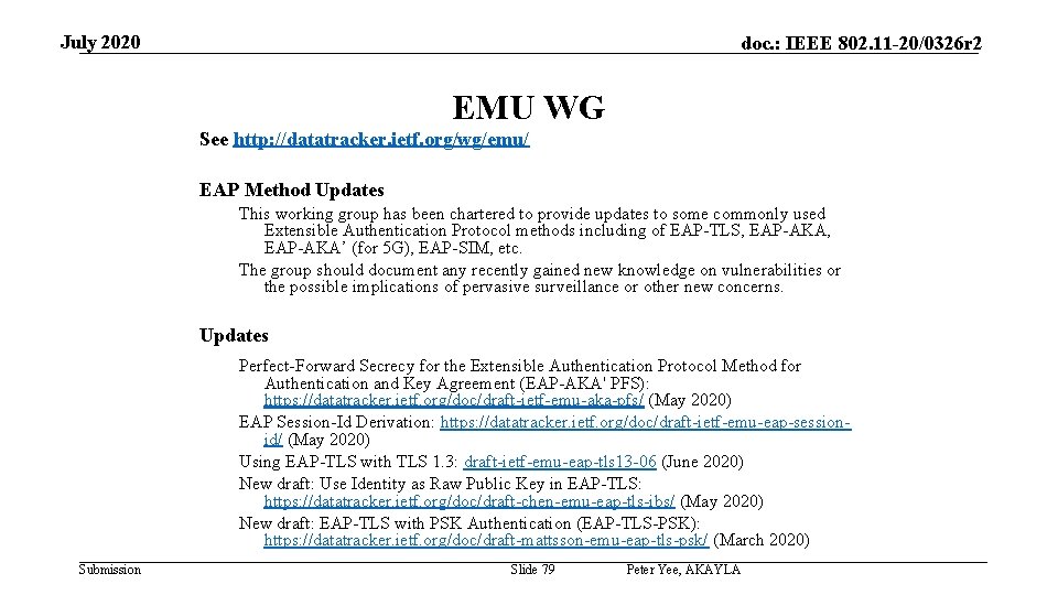 July 2020 doc. : IEEE 802. 11 -20/0326 r 2 EMU WG See http: