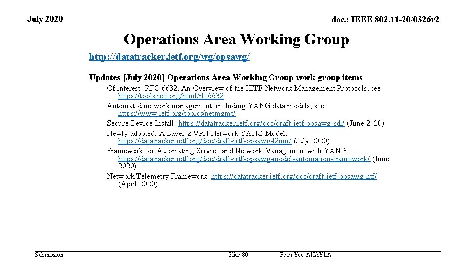 July 2020 doc. : IEEE 802. 11 -20/0326 r 2 Operations Area Working Group