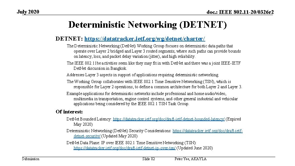 July 2020 doc. : IEEE 802. 11 -20/0326 r 2 Deterministic Networking (DETNET) DETNET: