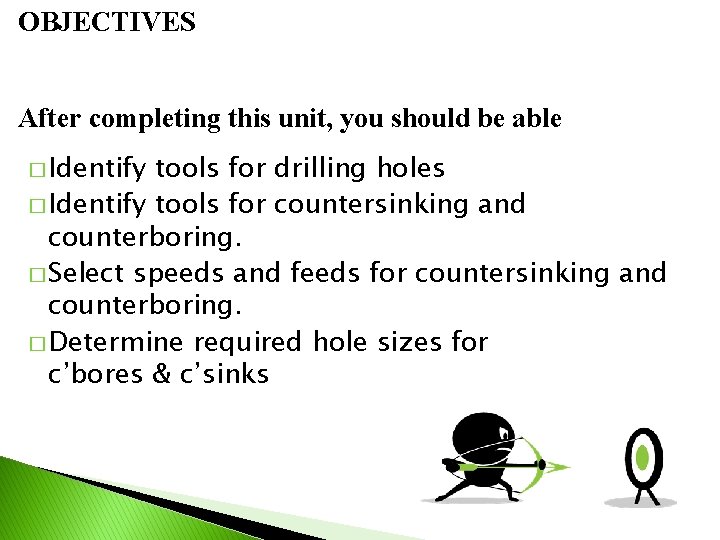 OBJECTIVES After completing this unit, you should be able to… � Identify tools for