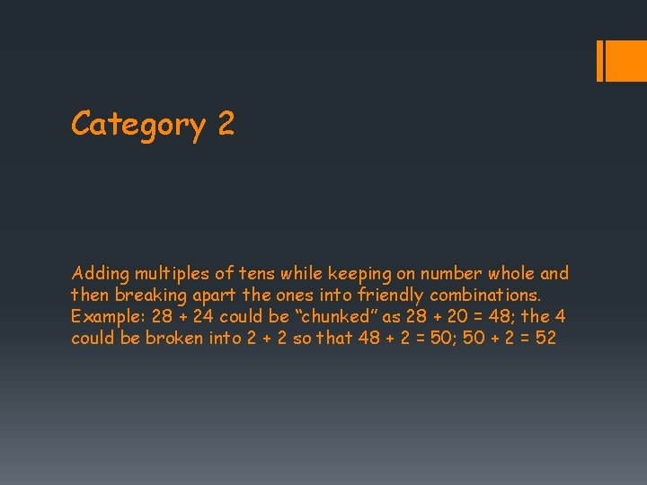 Category 2 Adding multiples of tens while keeping on number whole and then breaking