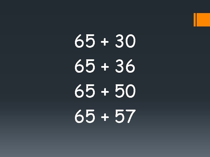 65 + 30 65 + 36 65 + 50 65 + 57 
