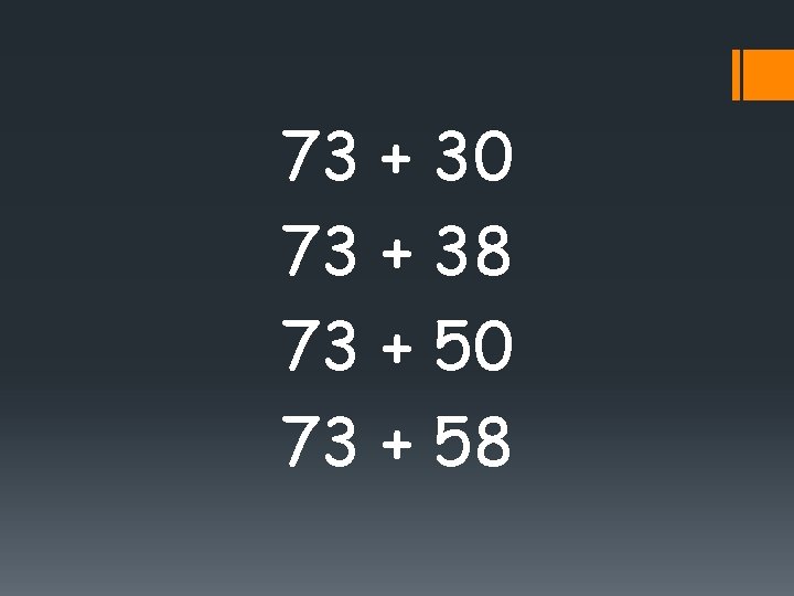 73 + 30 73 + 38 73 + 50 73 + 58 