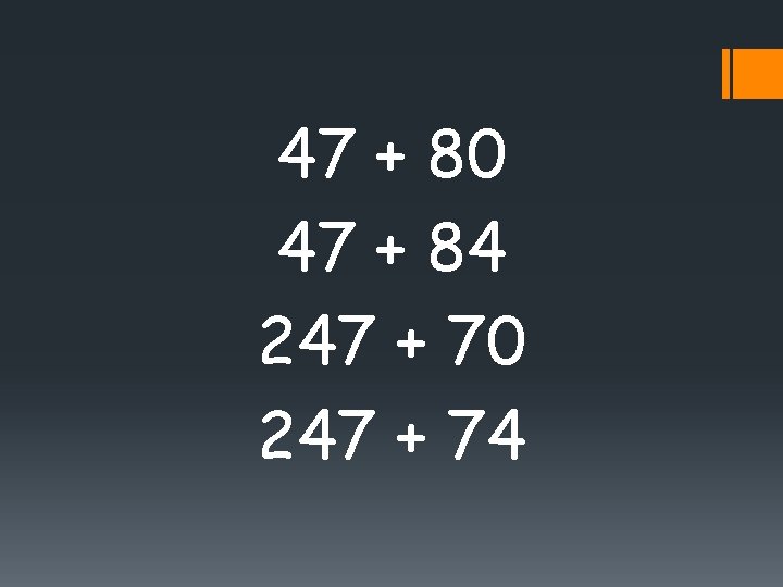 47 + 80 47 + 84 247 + 70 247 + 74 