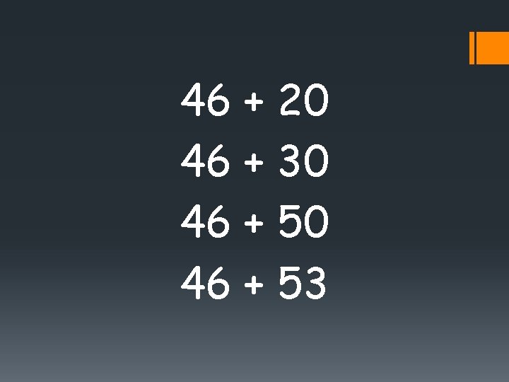46 + 20 46 + 30 46 + 53 