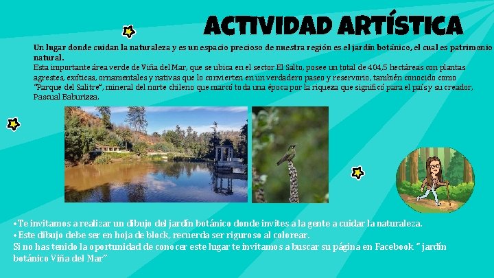 Actividad artística Un lugar donde cuidan la naturaleza y es un espacio precioso de