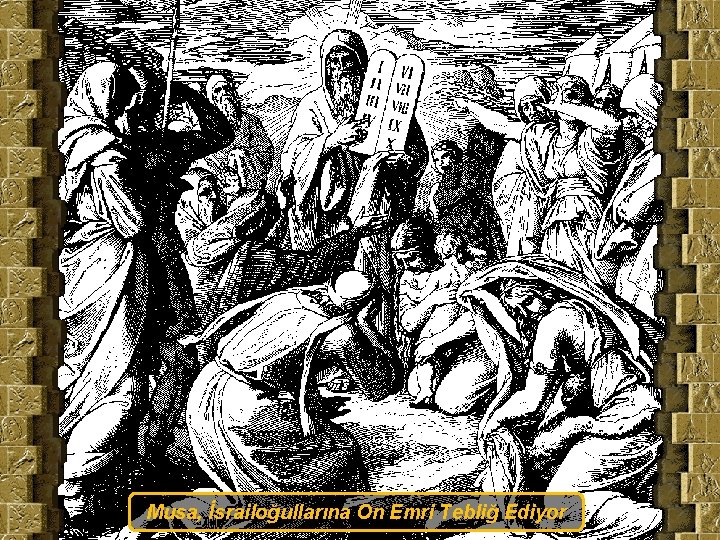 Musa, İsrailoğullarına On Emri Tebliğ Ediyor 