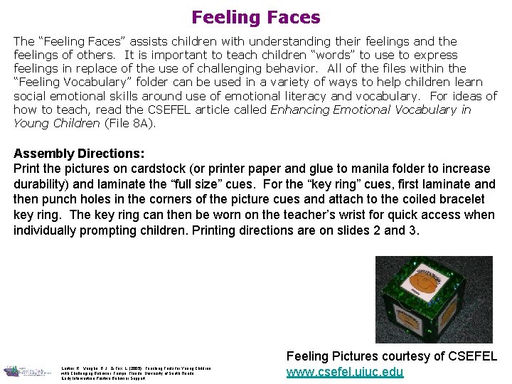 Feeling Faces The “Feeling Faces” assists children with understanding their feelings and the feelings