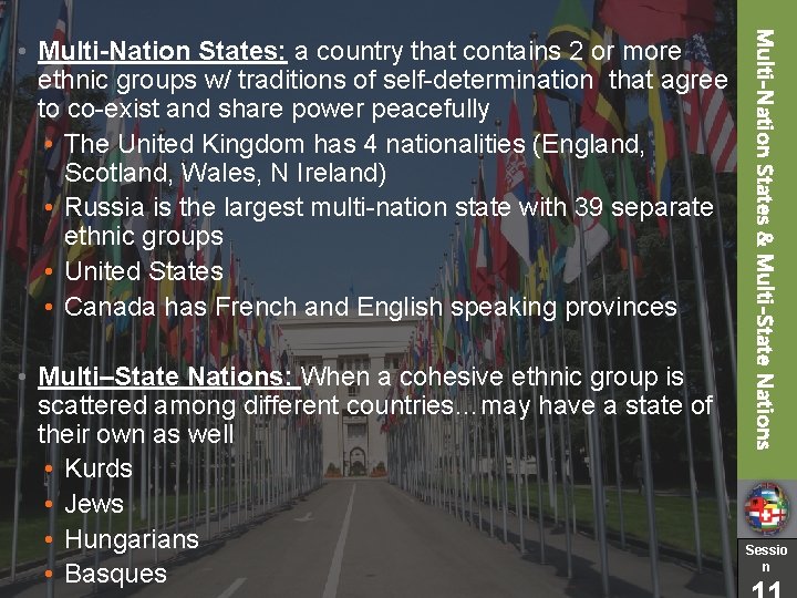  • Multi–State Nations: When a cohesive ethnic group is scattered among different countries…may